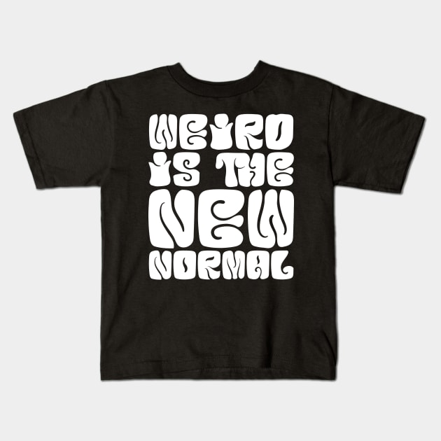 Weird Is The New Normal Kids T-Shirt by colorsplash